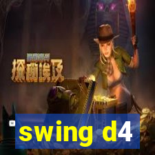 swing d4